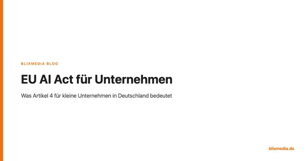 EU AI Act für Unternehmen: Was Artikel 4 für kleine Unternehmen in Deutschland bedeutet