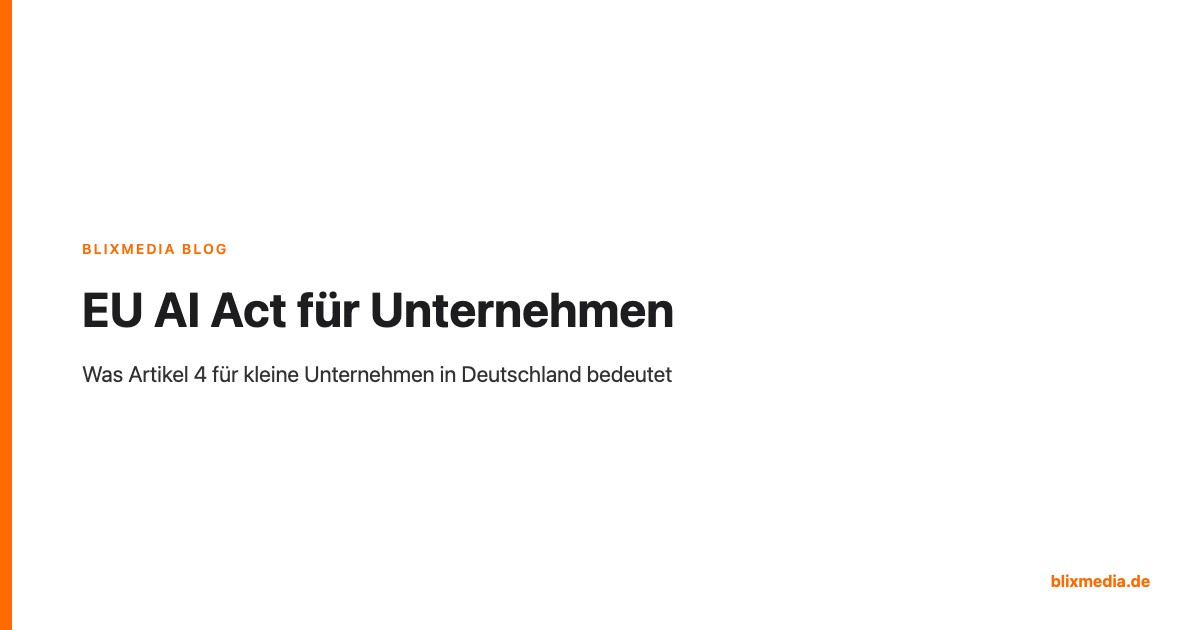 EU AI Act für Unternehmen: Was Artikel 4 für kleine Unternehmen in Deutschland bedeutet